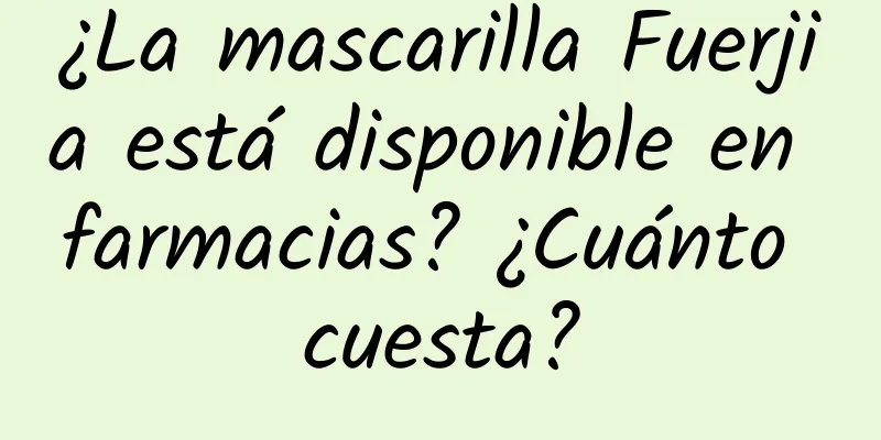 ¿La mascarilla Fuerjia está disponible en farmacias? ¿Cuánto cuesta?