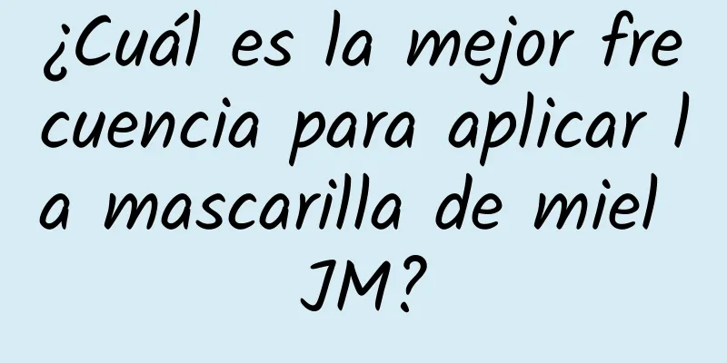 ¿Cuál es la mejor frecuencia para aplicar la mascarilla de miel JM?