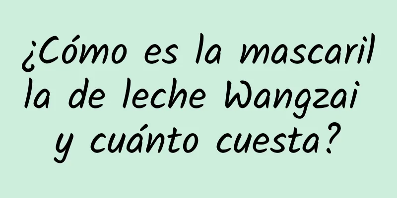 ¿Cómo es la mascarilla de leche Wangzai y cuánto cuesta?