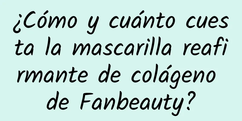 ¿Cómo y cuánto cuesta la mascarilla reafirmante de colágeno de Fanbeauty?