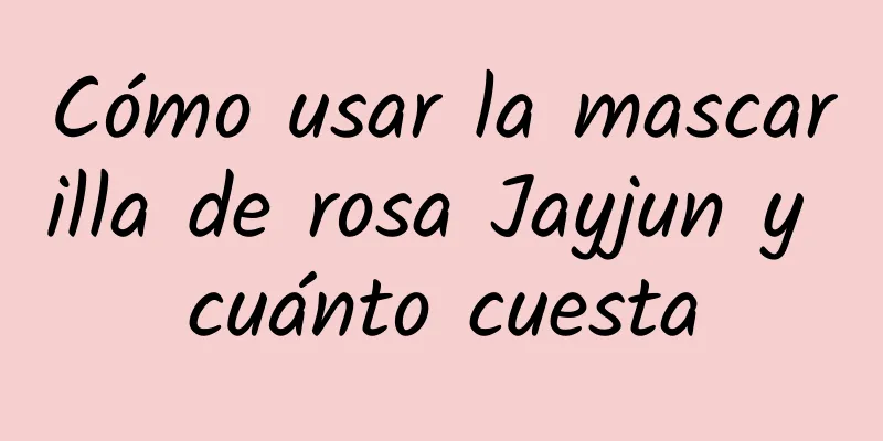 Cómo usar la mascarilla de rosa Jayjun y cuánto cuesta