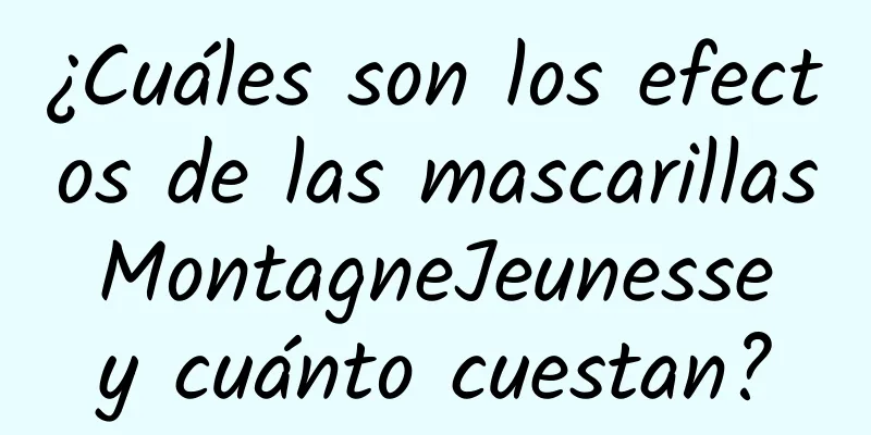 ¿Cuáles son los efectos de las mascarillas MontagneJeunesse y cuánto cuestan?