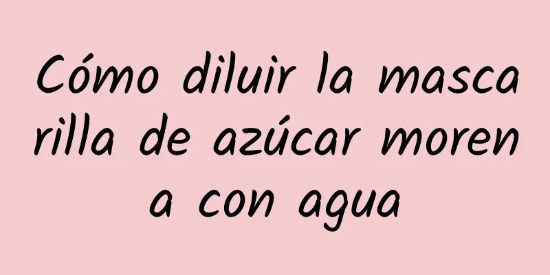 Cómo diluir la mascarilla de azúcar morena con agua