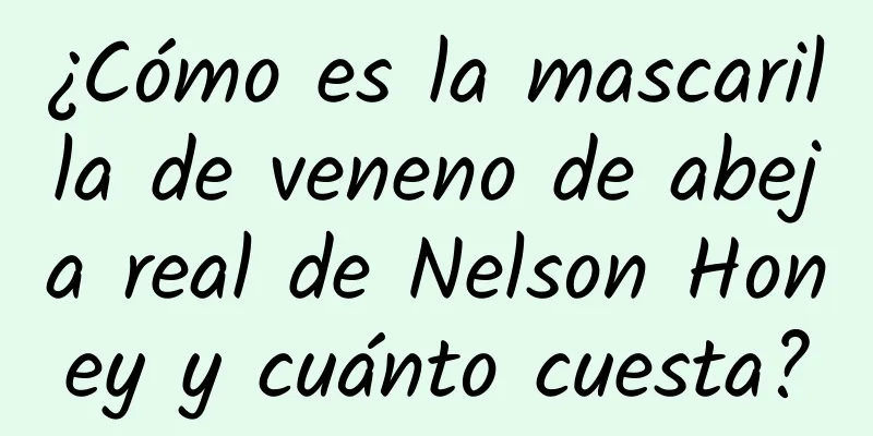 ¿Cómo es la mascarilla de veneno de abeja real de Nelson Honey y cuánto cuesta?