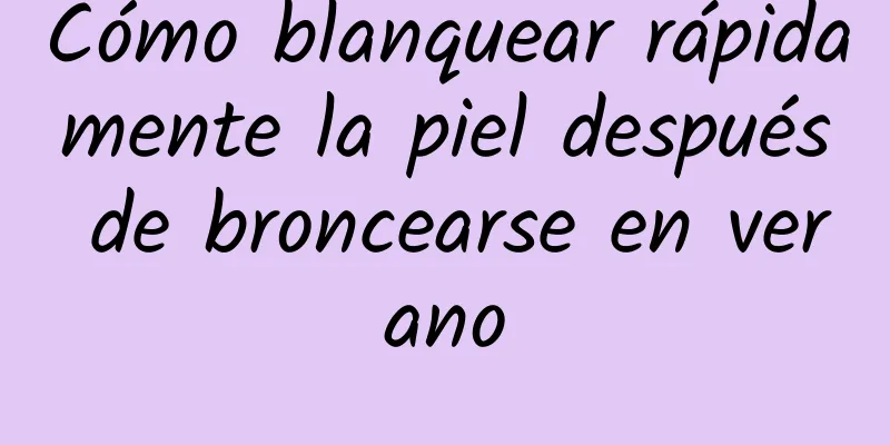 Cómo blanquear rápidamente la piel después de broncearse en verano