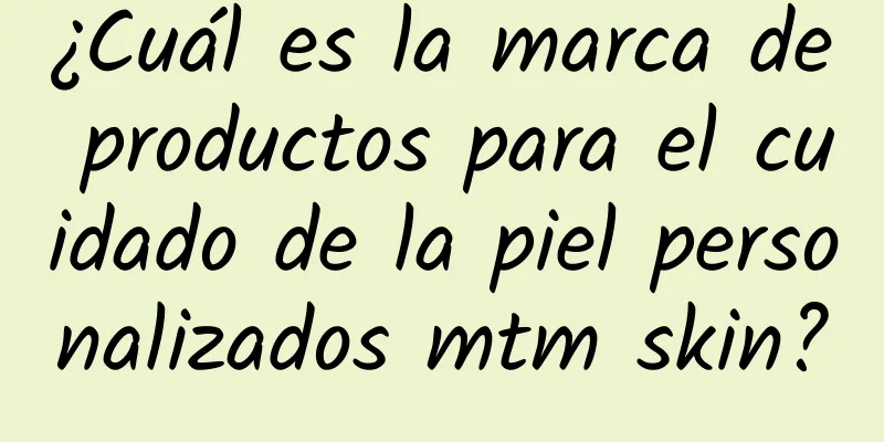 ¿Cuál es la marca de productos para el cuidado de la piel personalizados mtm skin?