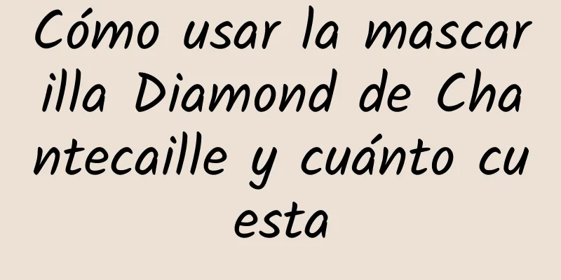 Cómo usar la mascarilla Diamond de Chantecaille y cuánto cuesta