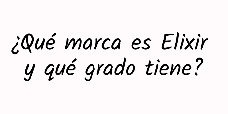 ¿Qué marca es Elixir y qué grado tiene?