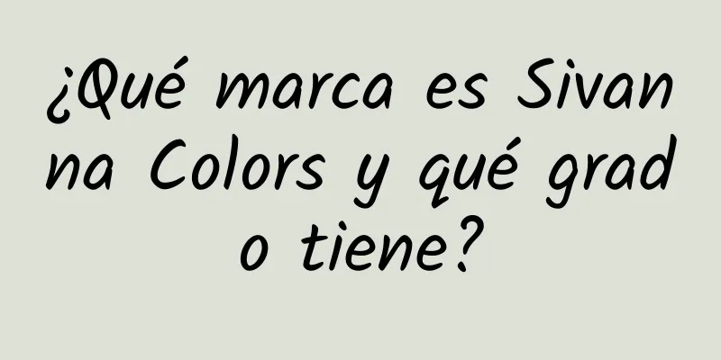 ¿Qué marca es Sivanna Colors y qué grado tiene?