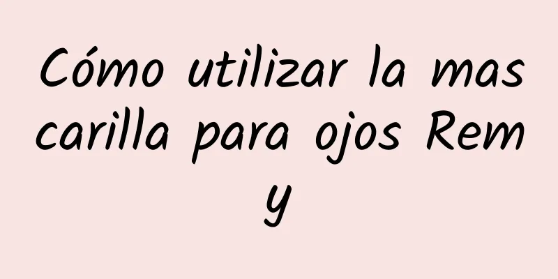 Cómo utilizar la mascarilla para ojos Remy