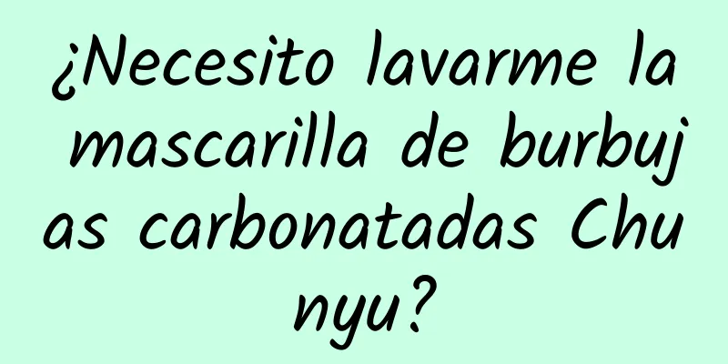 ¿Necesito lavarme la mascarilla de burbujas carbonatadas Chunyu?