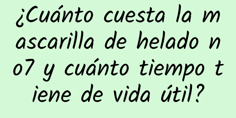 ¿Cuánto cuesta la mascarilla de helado no7 y cuánto tiempo tiene de vida útil?