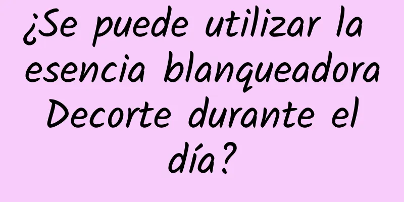 ¿Se puede utilizar la esencia blanqueadora Decorte durante el día?