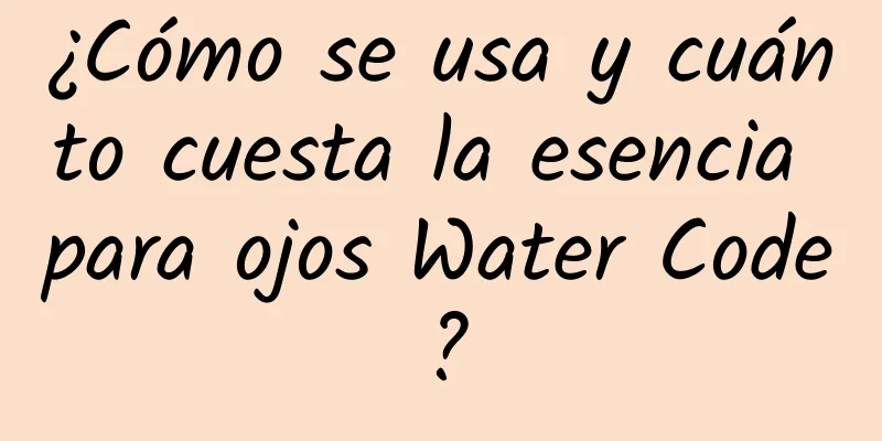 ¿Cómo se usa y cuánto cuesta la esencia para ojos Water Code?