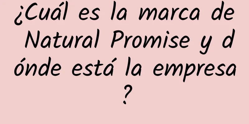 ¿Cuál es la marca de Natural Promise y dónde está la empresa?