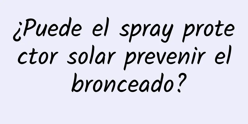 ¿Puede el spray protector solar prevenir el bronceado?