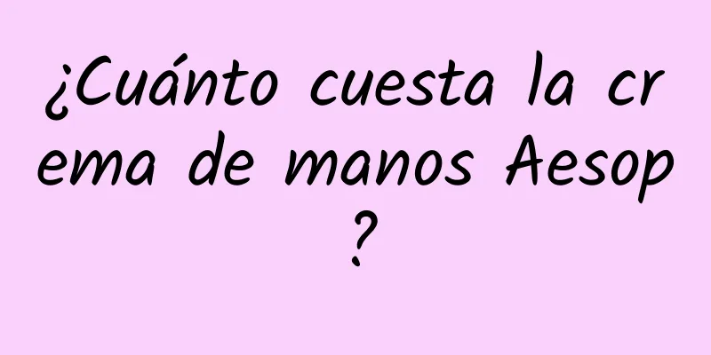 ¿Cuánto cuesta la crema de manos Aesop?