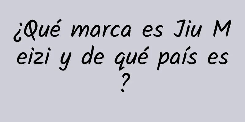 ¿Qué marca es Jiu Meizi y de qué país es?