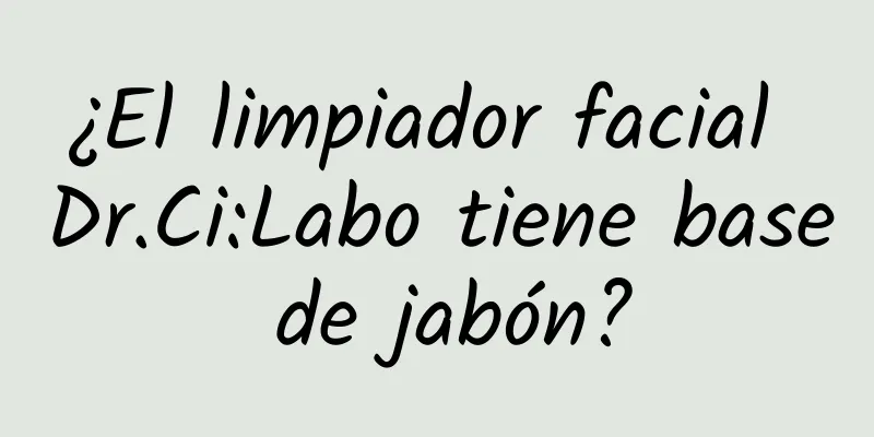 ¿El limpiador facial Dr.Ci:Labo tiene base de jabón?