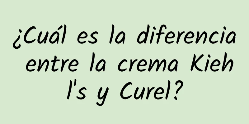 ¿Cuál es la diferencia entre la crema Kiehl's y Curel?