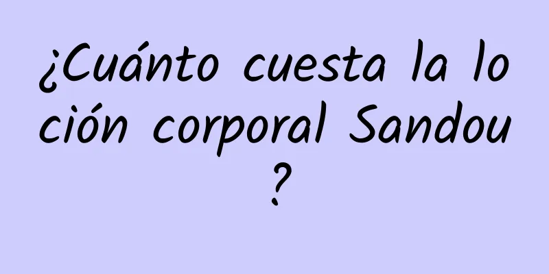 ¿Cuánto cuesta la loción corporal Sandou?