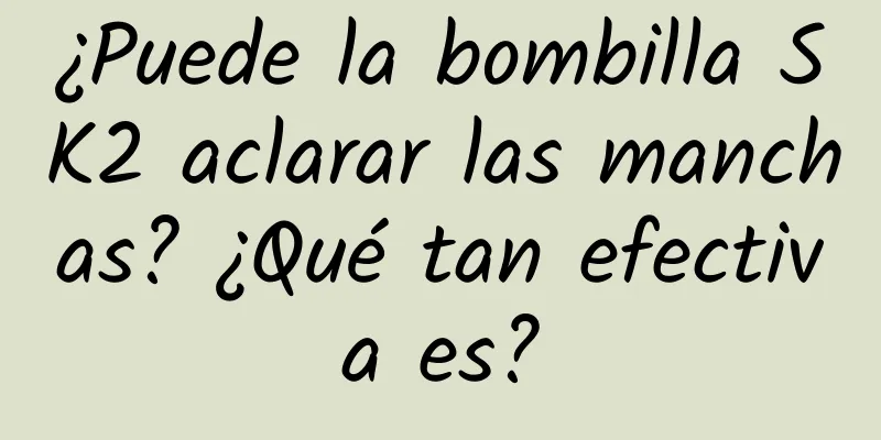 ¿Puede la bombilla SK2 aclarar las manchas? ¿Qué tan efectiva es?