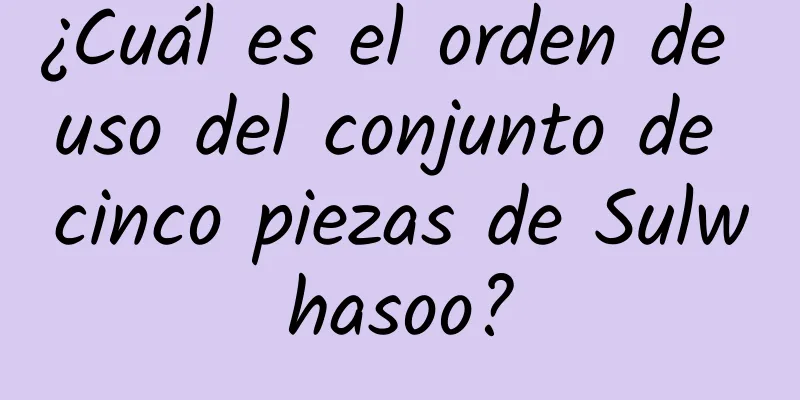 ¿Cuál es el orden de uso del conjunto de cinco piezas de Sulwhasoo?