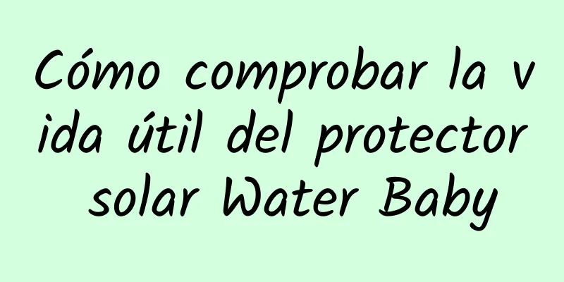 Cómo comprobar la vida útil del protector solar Water Baby