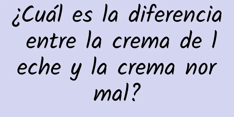 ¿Cuál es la diferencia entre la crema de leche y la crema normal?