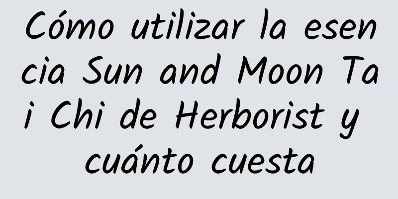 Cómo utilizar la esencia Sun and Moon Tai Chi de Herborist y cuánto cuesta