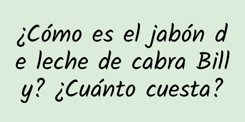 ¿Cómo es el jabón de leche de cabra Billy? ¿Cuánto cuesta?