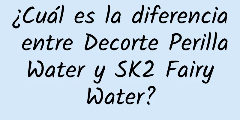 ¿Cuál es la diferencia entre Decorte Perilla Water y SK2 Fairy Water?