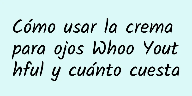 Cómo usar la crema para ojos Whoo Youthful y cuánto cuesta