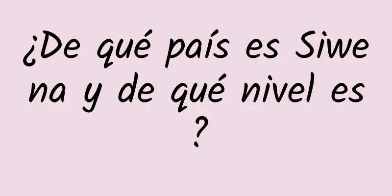 ¿De qué país es Siwena y de qué nivel es?