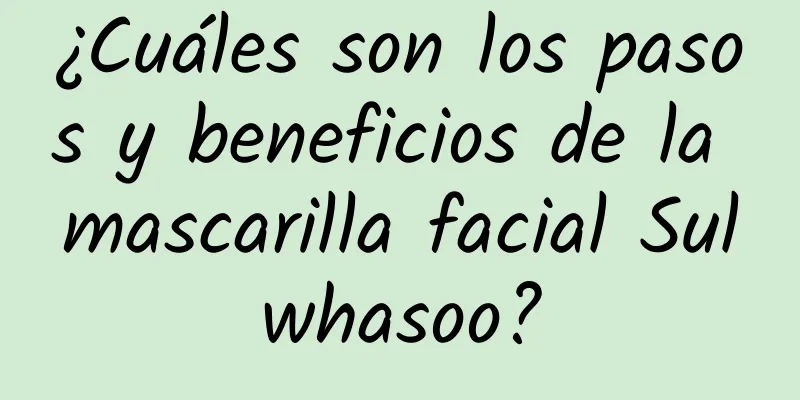 ¿Cuáles son los pasos y beneficios de la mascarilla facial Sulwhasoo?