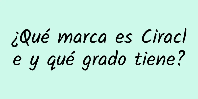 ¿Qué marca es Ciracle y qué grado tiene?