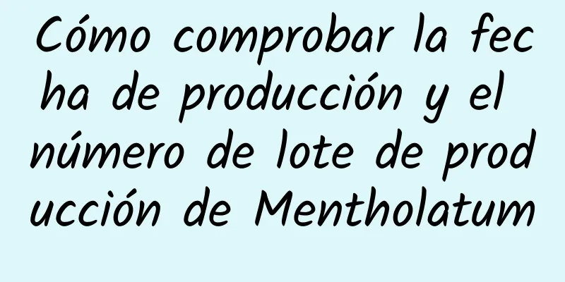 Cómo comprobar la fecha de producción y el número de lote de producción de Mentholatum