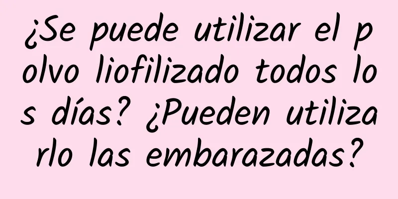 ¿Se puede utilizar el polvo liofilizado todos los días? ¿Pueden utilizarlo las embarazadas?