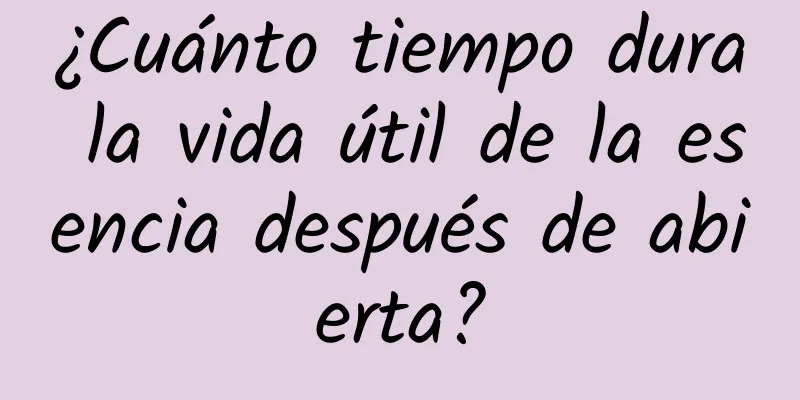 ¿Cuánto tiempo dura la vida útil de la esencia después de abierta?