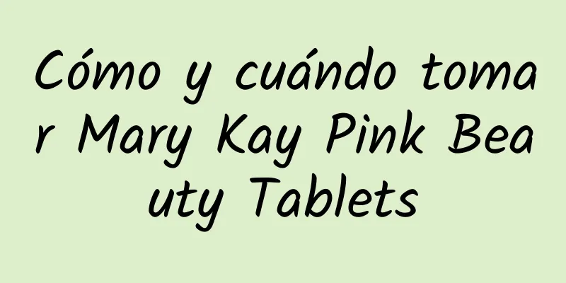 Cómo y cuándo tomar Mary Kay Pink Beauty Tablets