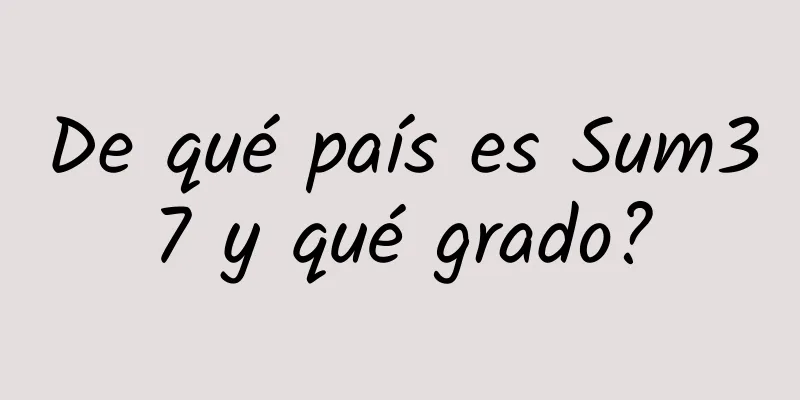 De qué país es Sum37 y qué grado?