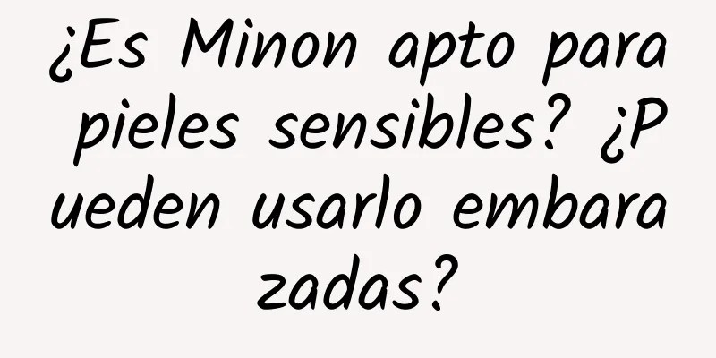 ¿Es Minon apto para pieles sensibles? ¿Pueden usarlo embarazadas?