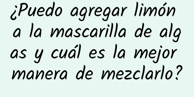 ¿Puedo agregar limón a la mascarilla de algas y cuál es la mejor manera de mezclarlo?