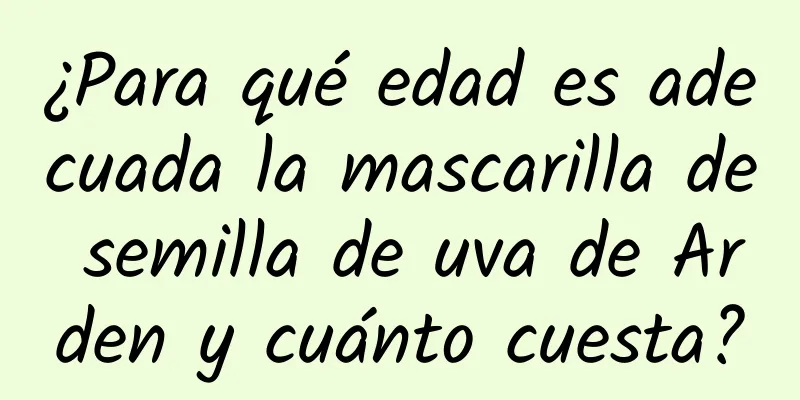 ¿Para qué edad es adecuada la mascarilla de semilla de uva de Arden y cuánto cuesta?