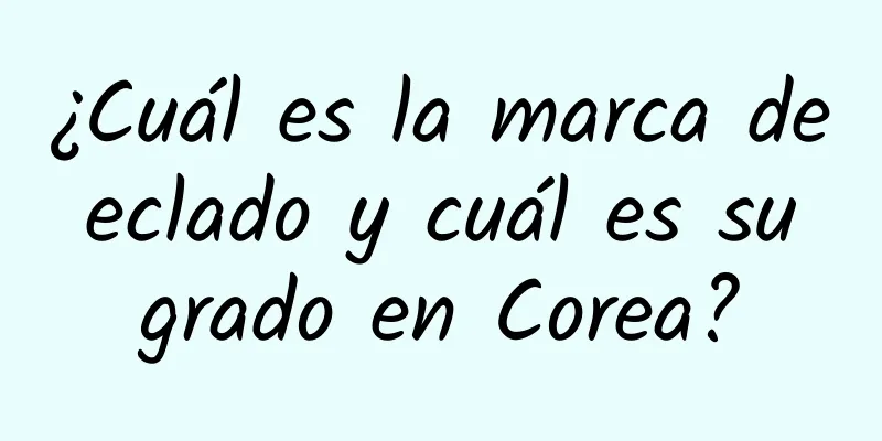 ¿Cuál es la marca de eclado y cuál es su grado en Corea?