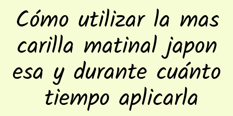 Cómo utilizar la mascarilla matinal japonesa y durante cuánto tiempo aplicarla