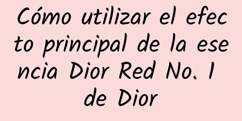 Cómo utilizar el efecto principal de la esencia Dior Red No. 1 de Dior