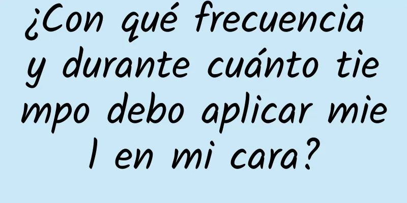 ¿Con qué frecuencia y durante cuánto tiempo debo aplicar miel en mi cara?