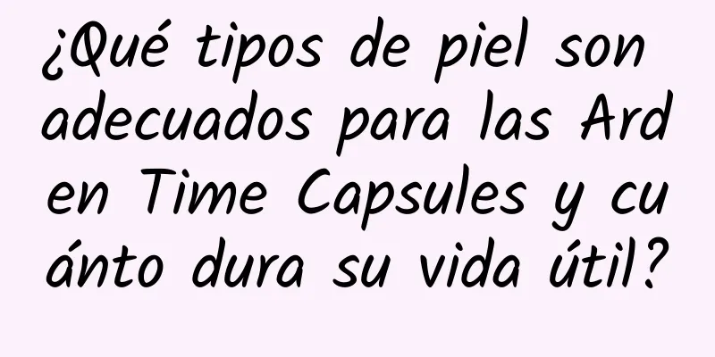 ¿Qué tipos de piel son adecuados para las Arden Time Capsules y cuánto dura su vida útil?