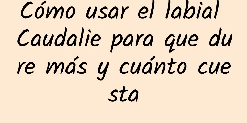 Cómo usar el labial Caudalie para que dure más y cuánto cuesta